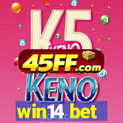 win14 bet
